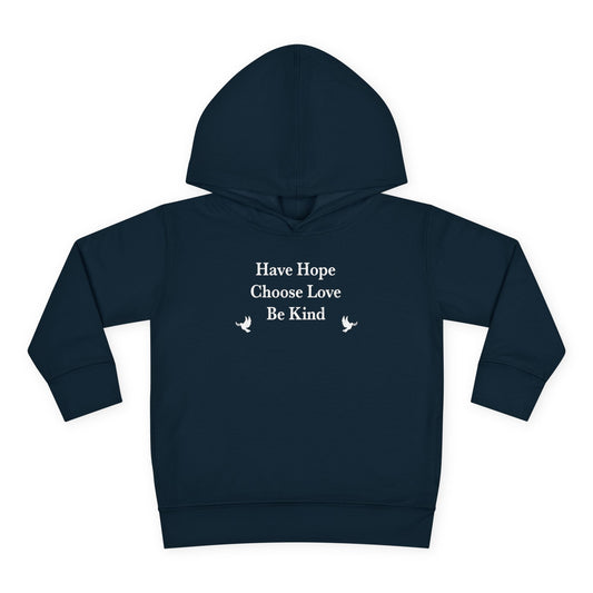 "Have Hope ~ Choose Love ~ Be Kind” Toddler Hoodie