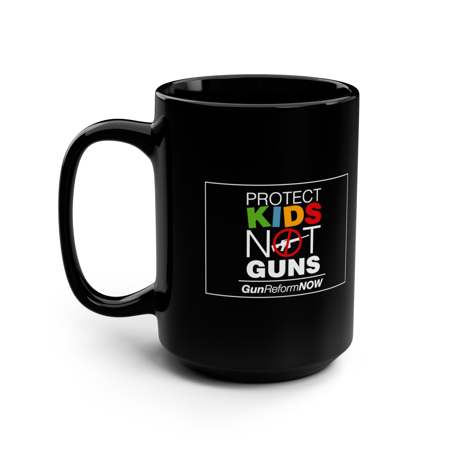 "Protect Kids Not Guns" 15 oz. Mug