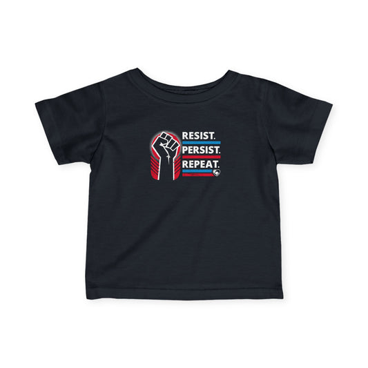 “Resist Persist Repeat” Infant Tee