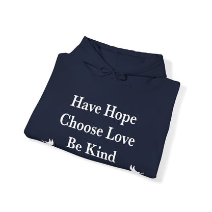 “Have Hope ~ Choose Love ~ Be Kind” Unisex Hoodie