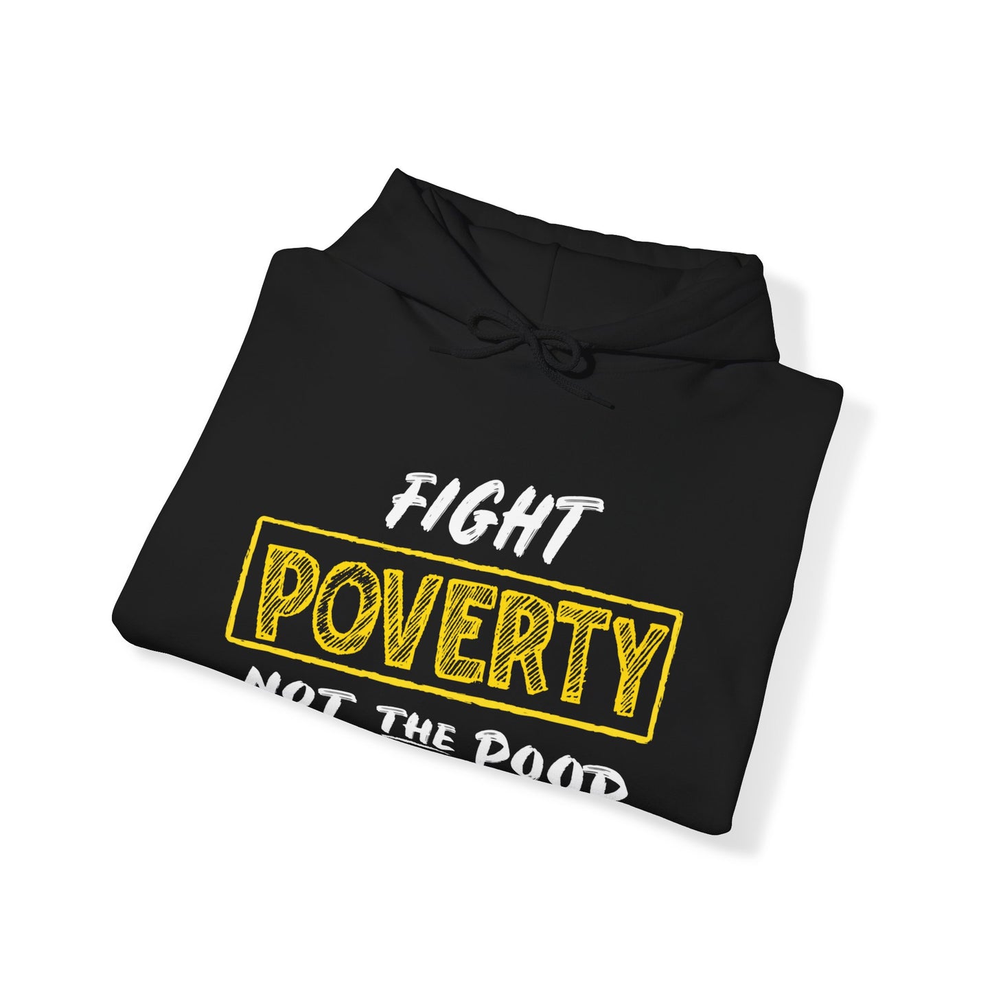 “Fight Poverty Not The Poor” Unisex Hoodie