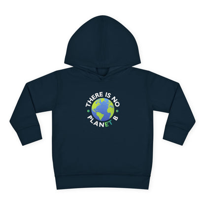 “There Is No Planet B” Toddler Hoodie