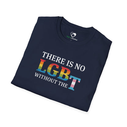 "There Is No LGB Without the T" Unisex T-Shirt