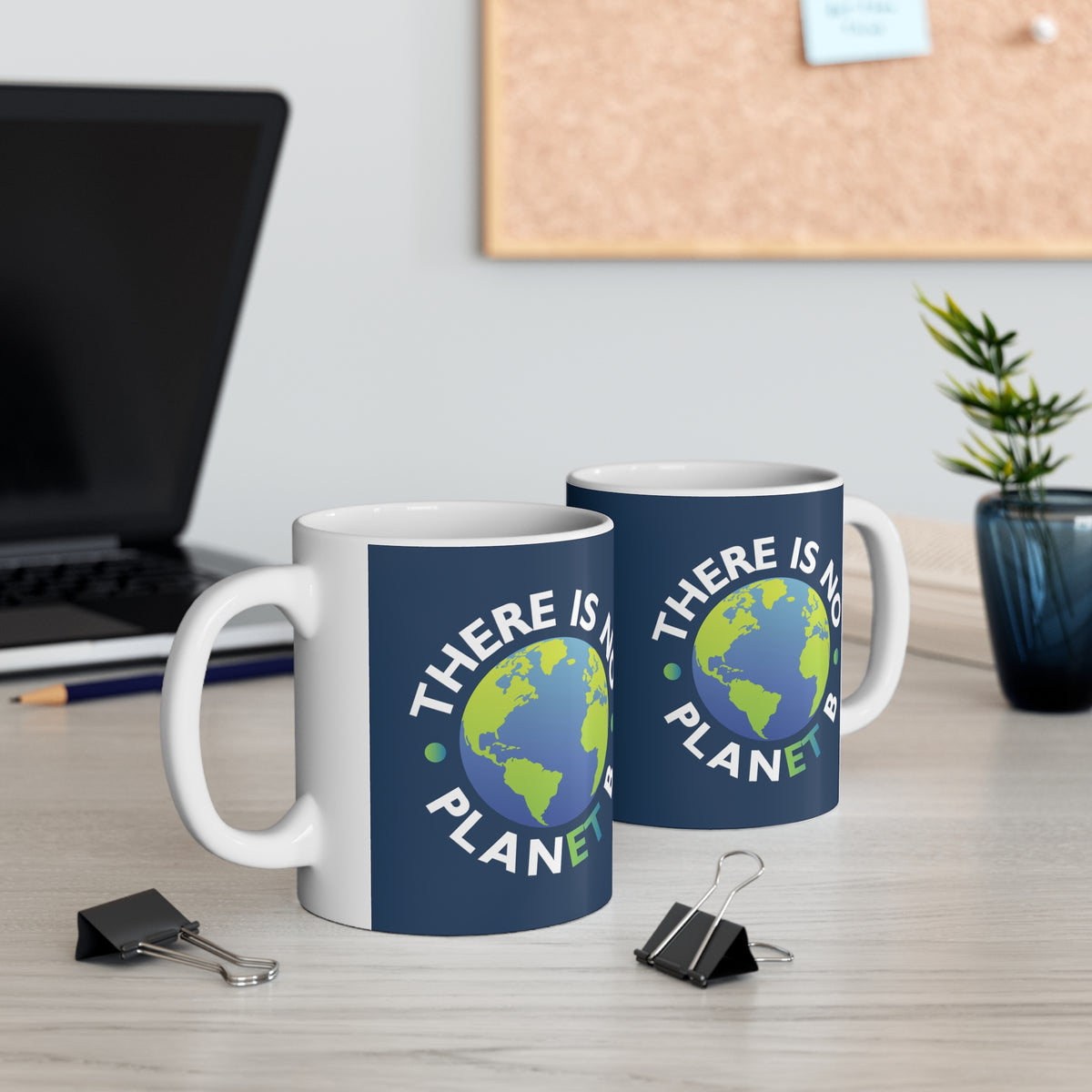"There Is No Planet B" 11 oz. Mug