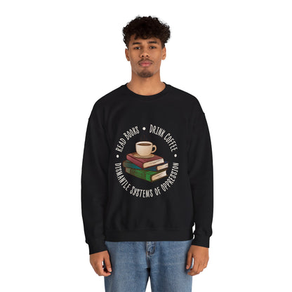 “Dismantle Systems of Oppression” Unisex Sweatshirt