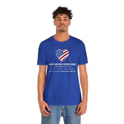 “Hate Has No Home Here” Unisex T-Shirt (Bella+Canvas)
