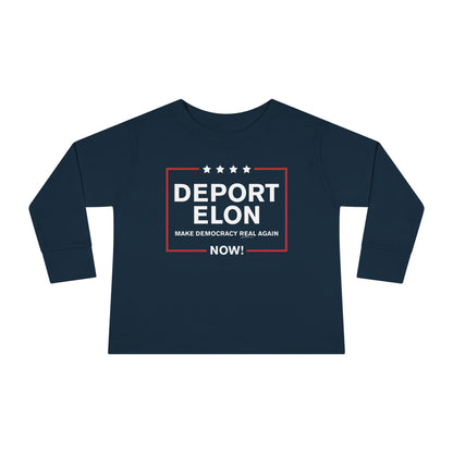"Deport Elon Make Democracy Real Again" Toddler Long Sleeve Tee