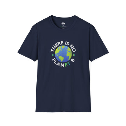 “There Is No Planet B” Unisex T-Shirt