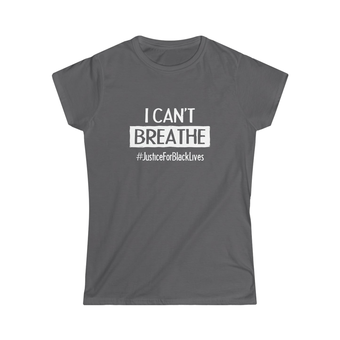 “I Can't Breathe” Women’s T-Shirts