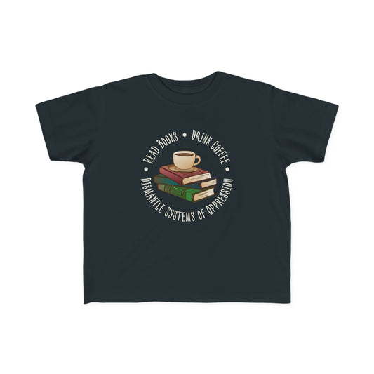 “Dismantle Systems of Oppression” Toddler's Tee