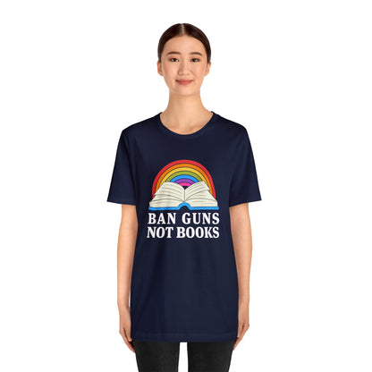 "Ban Guns Not Books" Unisex T-Shirt (Bella+Canvas)