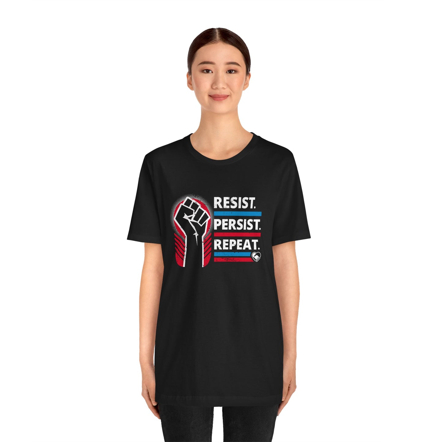 "Resist Persist Repeat" Unisex T-Shirt (Bella+Canvas)