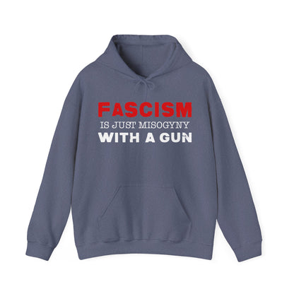 "Fascism Is Just Misogyny" Unisex Hoodie