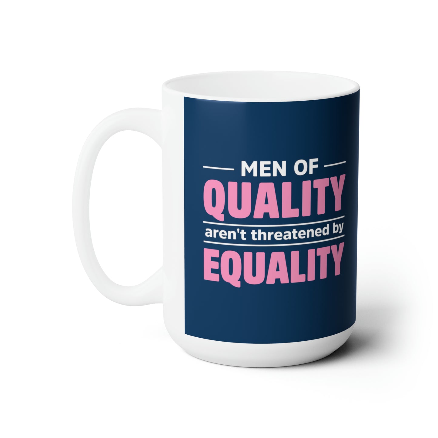 “Men of Quality” 15 oz. Mug