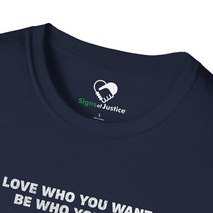 "Love Who You Want" Unisex T-Shirt