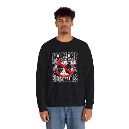 "No more Billionaires" Unisex Sweatshirt