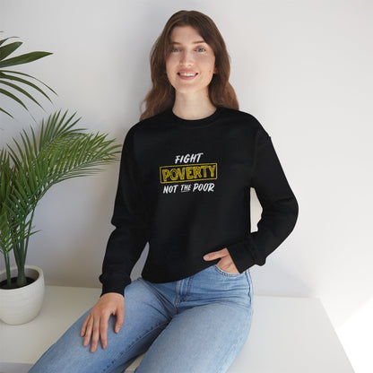 “Fight Poverty Not The Poor” Unisex Sweatshirt