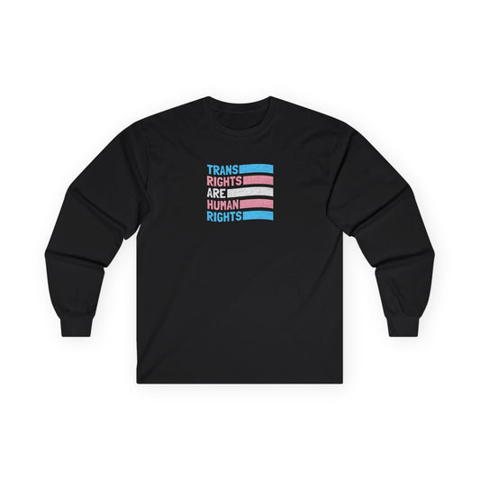 “Trans Rights Are Human Rights” Unisex Long Sleeve T-Shirt