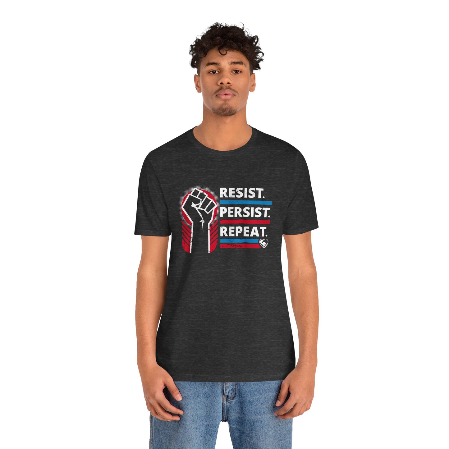 "Resist Persist Repeat" Unisex T-Shirt (Bella+Canvas)