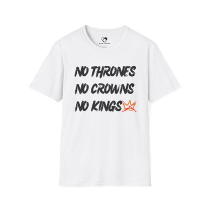 “No Thrones - No Crowns - No Kings” Unisex T-Shirt