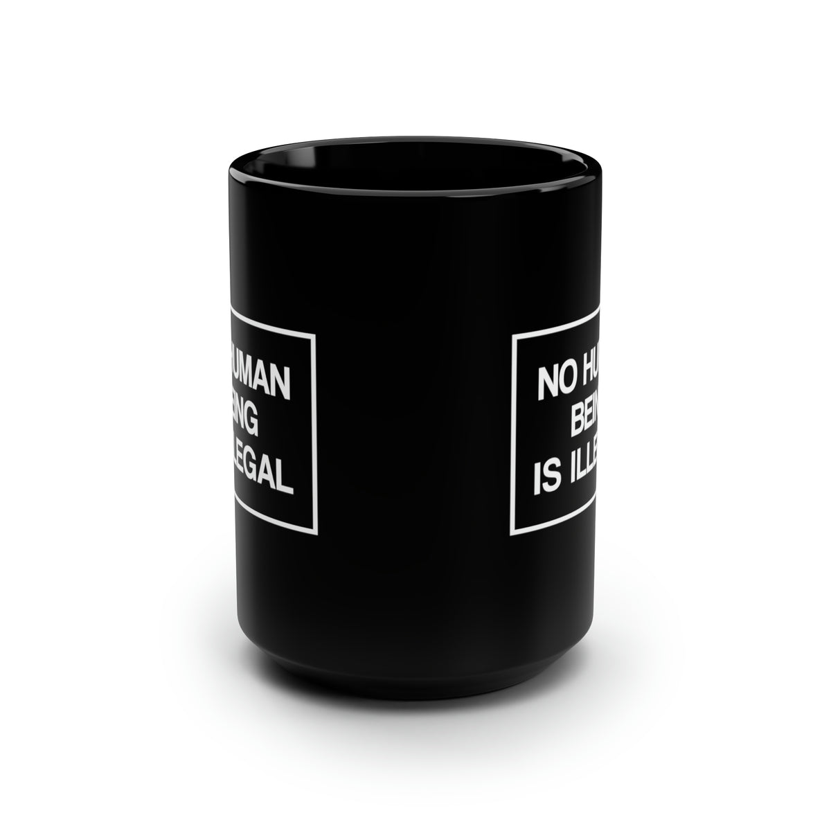"No Human Being is Illegal" 15 oz. Mug