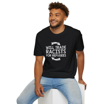 “Will Trade Racists for Refugees” Unisex T-Shirt