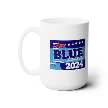 “Vote Blue No Matter Who, Blue Wave 2024” 15 oz. Mug