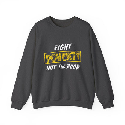 “Fight Poverty Not The Poor” Unisex Sweatshirt