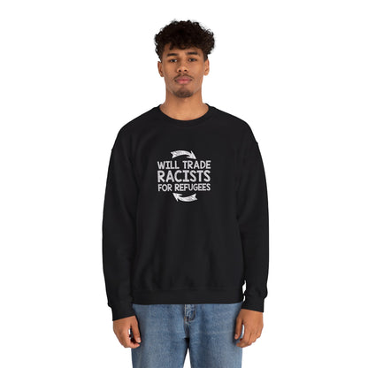 “Will Trade Racists for Refugees” Unisex Sweatshirt