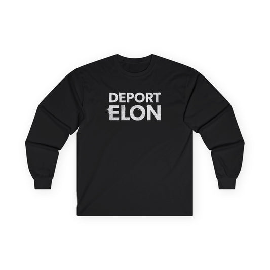 "Deport Elon" Unisex Long Sleeve T-Shirt