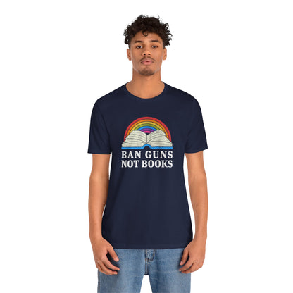 "Ban Guns Not Books" Unisex T-Shirt (Bella+Canvas)