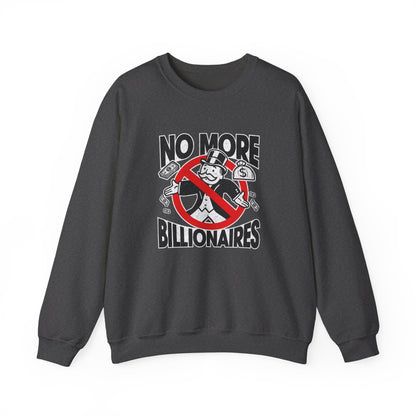 "No more Billionaires" Unisex Sweatshirt