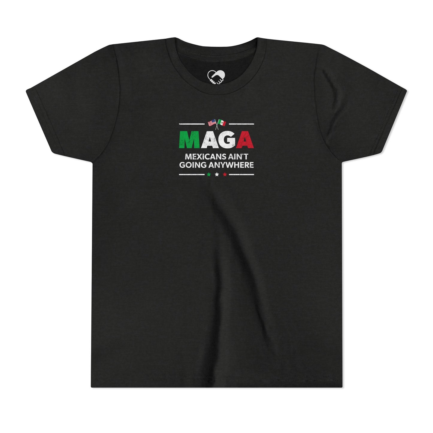 "Mexicans Ain't Going Anywhere (MAGA)" Youth T-Shirt