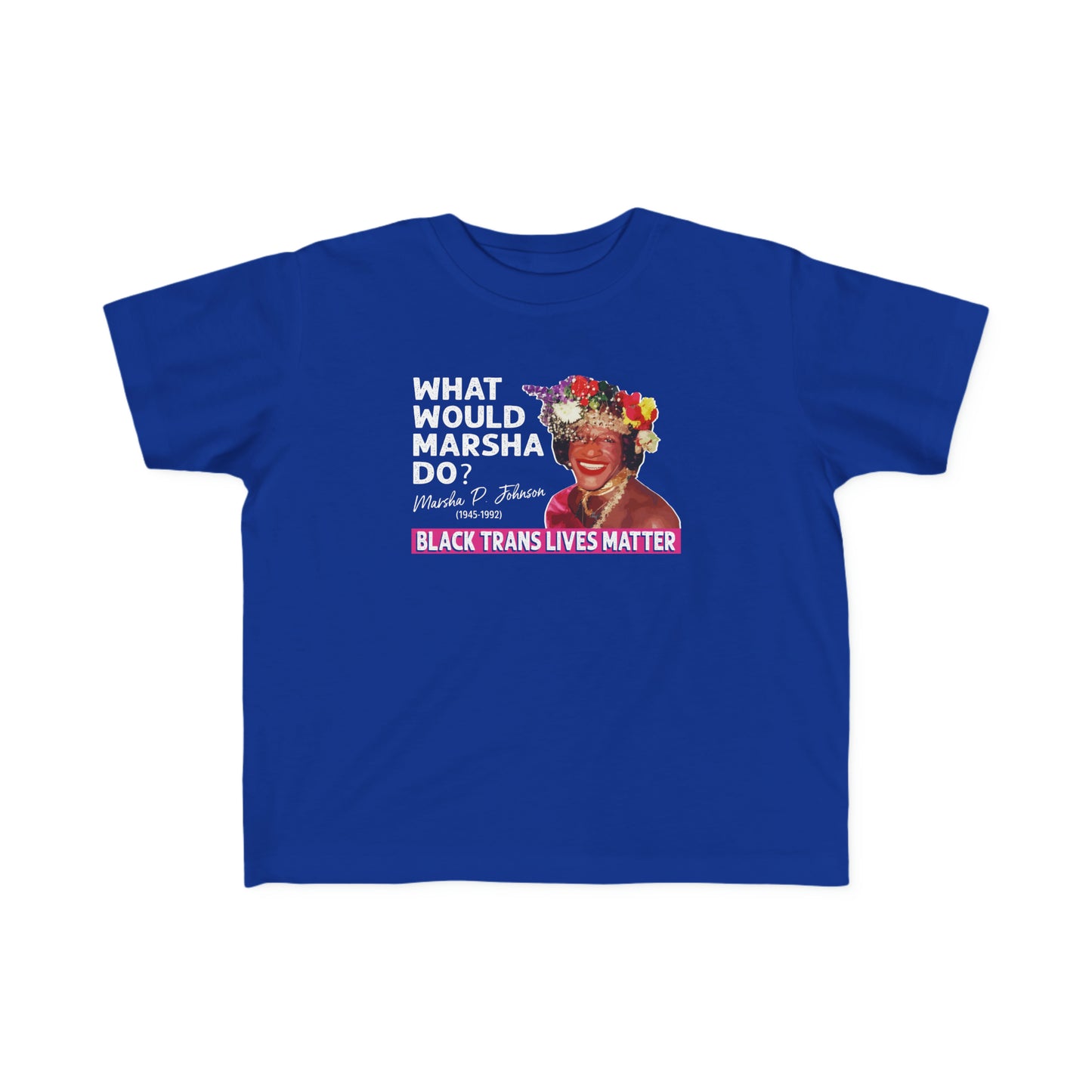 “What Would Marsha Do?” Toddler's Tee