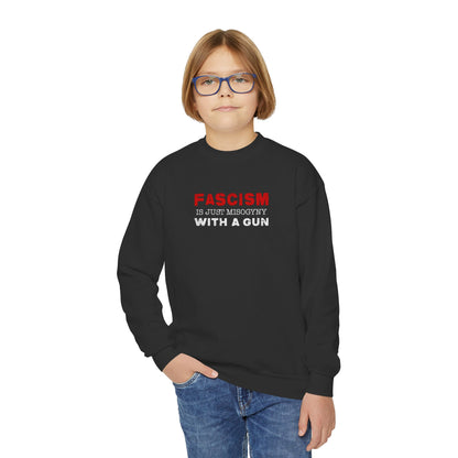 "Fascism Is Just Misogyny" Youth Sweatshirt