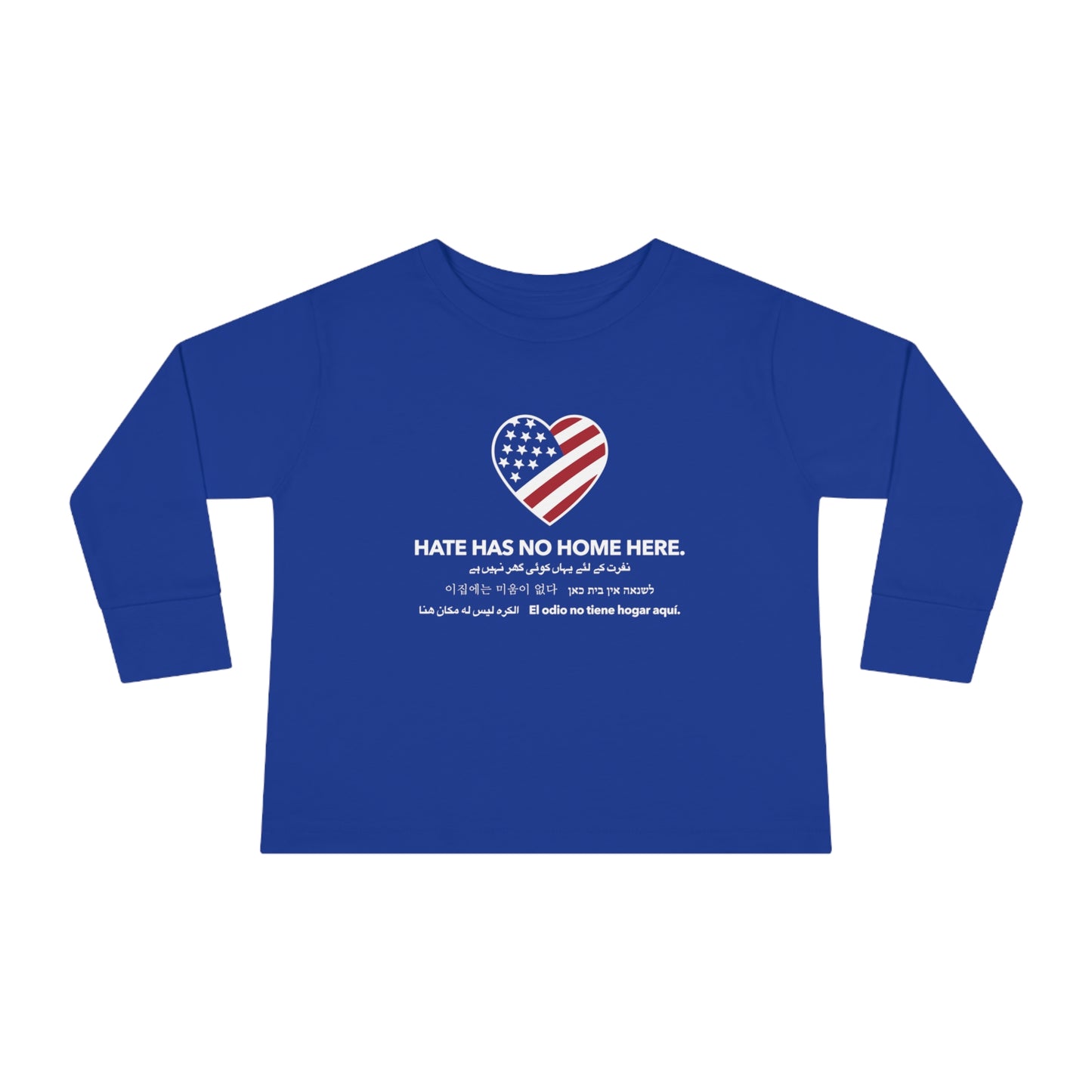 “Hate Has No Home Here”  Toddler Long Sleeve Tee