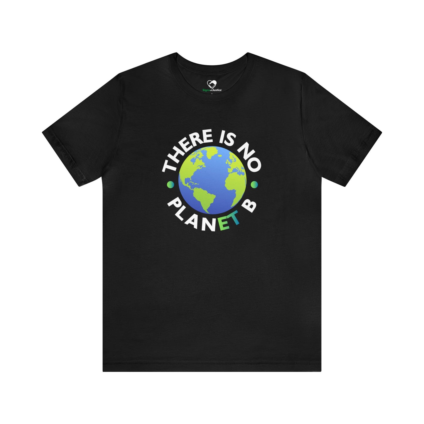 “There Is No Planet B” Unisex T-Shirt (Bella+Canvas)