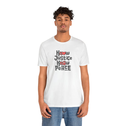 “Know Justice, Know Peace (Heart of Awareness)” Unisex T-Shirt (Bella+Canvas)