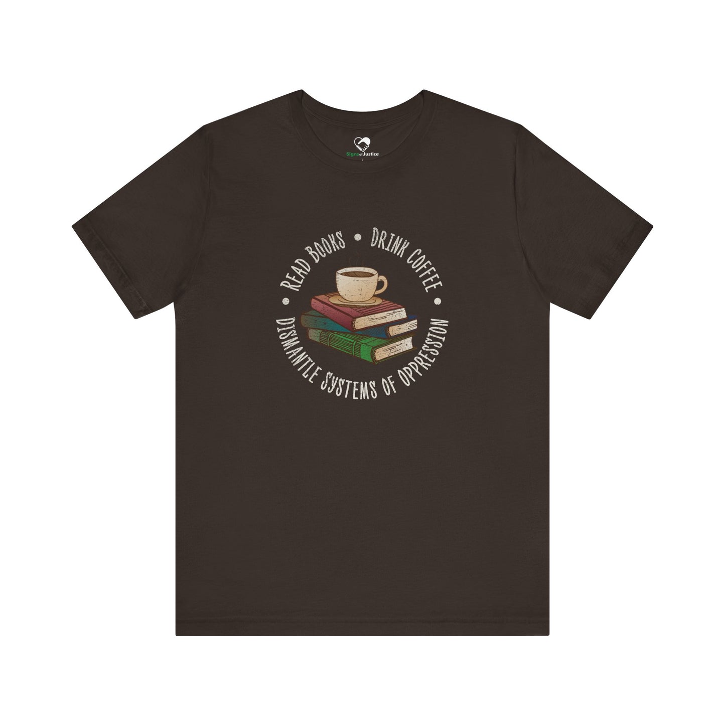 “Dismantle Systems of Oppression” Unisex T-Shirt (Bella+Canvas)