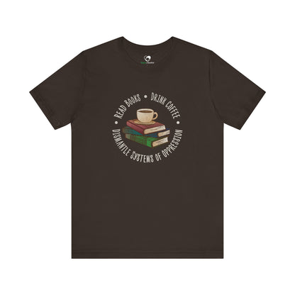 “Dismantle Systems of Oppression” Unisex T-Shirt (Bella+Canvas)