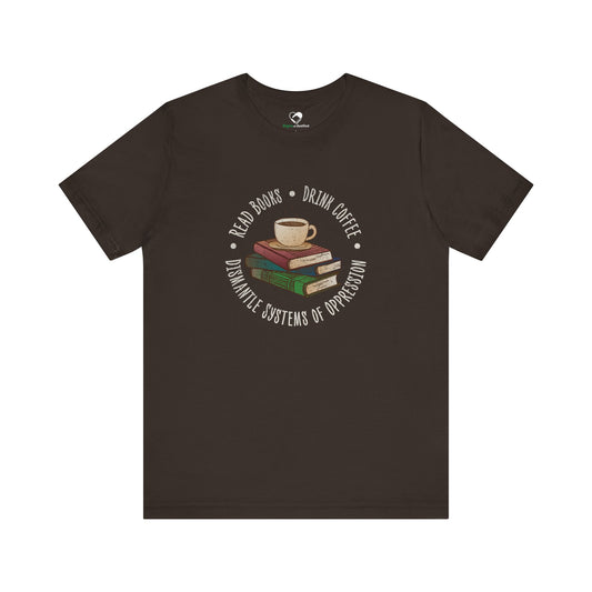 “Dismantle Systems of Oppression” Unisex T-Shirt (Bella+Canvas)