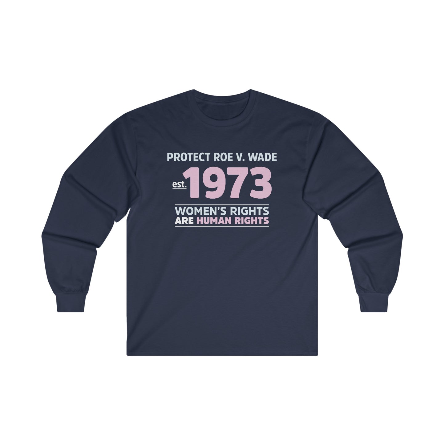 “Protect Roe V. Wade” Unisex Long Sleeve T-Shirt