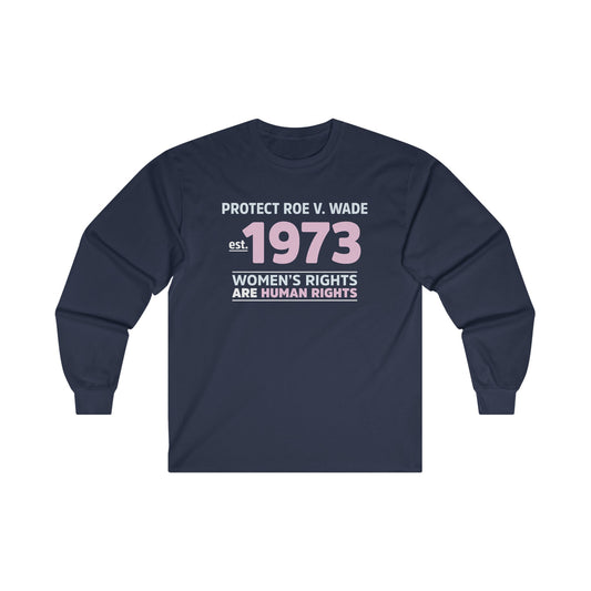 “Protect Roe V. Wade” Unisex Long Sleeve T-Shirt