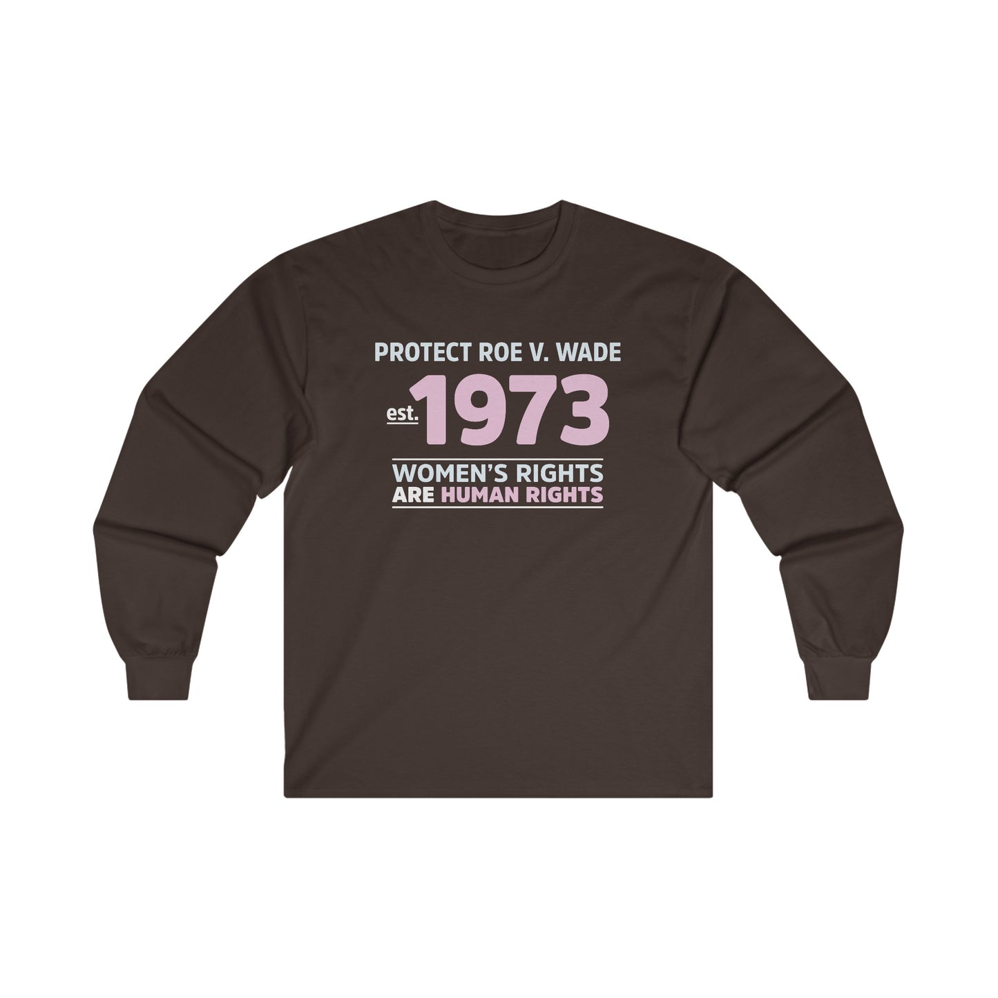 “Protect Roe V. Wade” Unisex Long Sleeve T-Shirt