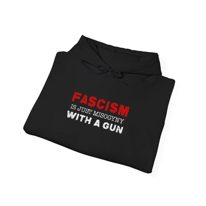 "Fascism Is Just Misogyny" Unisex Hoodie