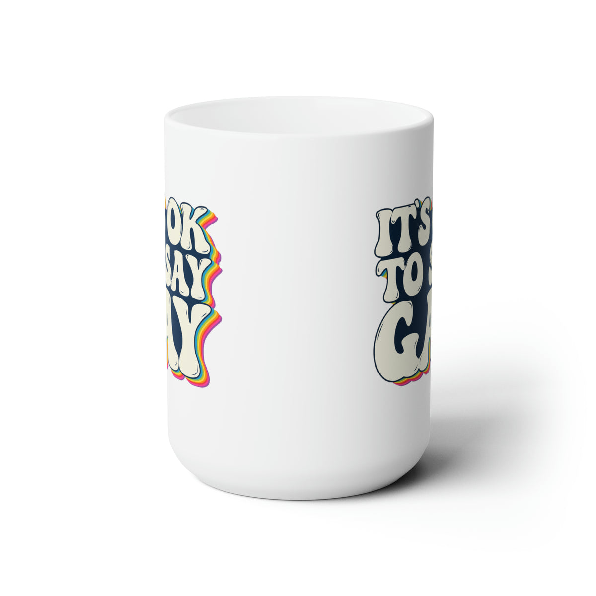 "It's OK to Say Gay" 15 oz. Mug