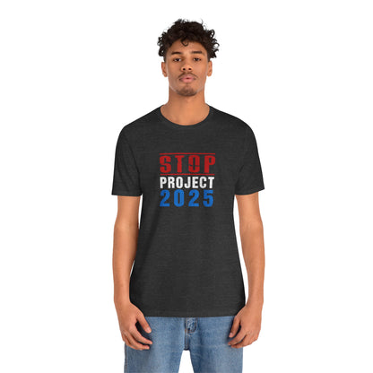 "STOP Project 2025” Unisex T-Shirt (Bella+Canvas)
