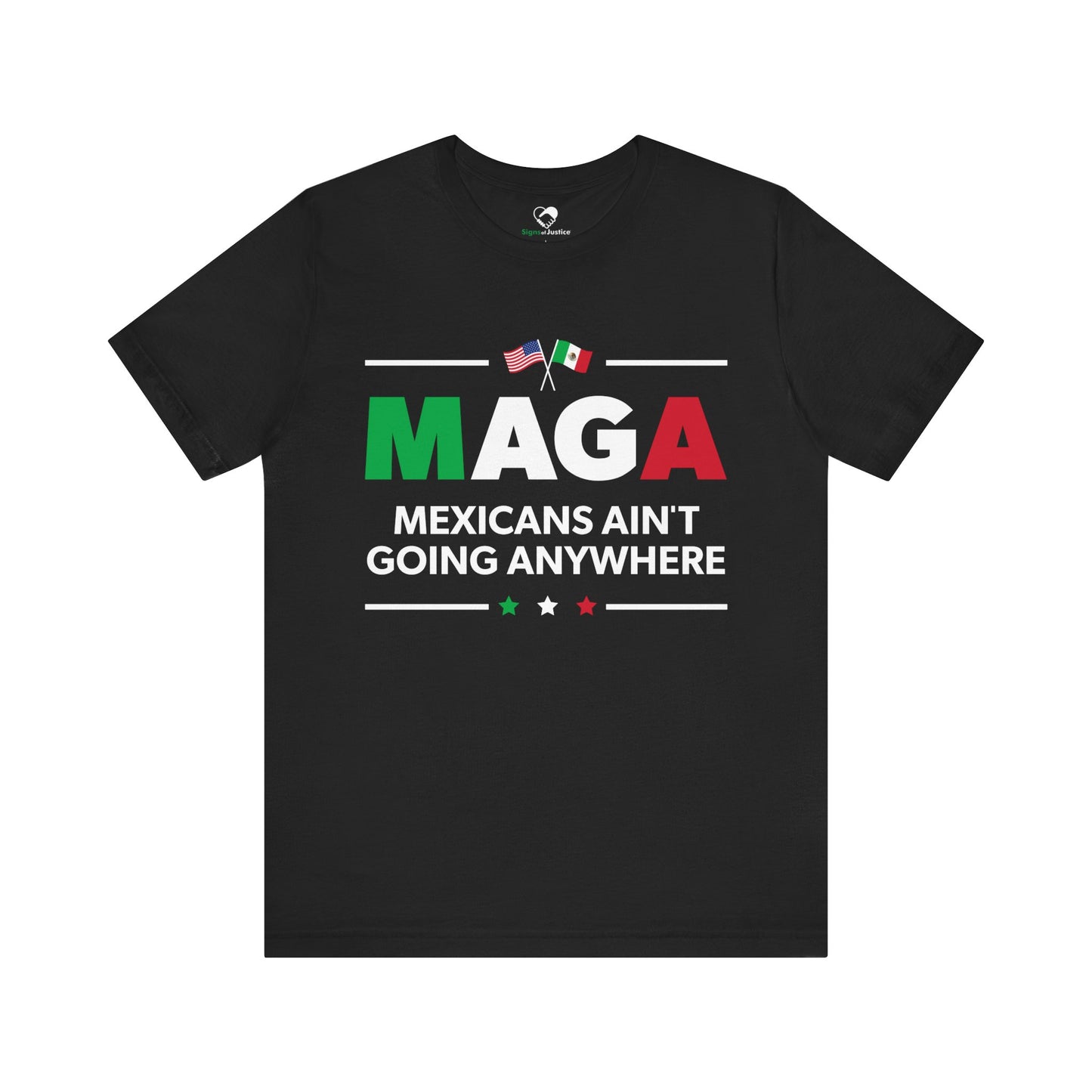 "Mexicans Ain't Going Anywhere (MAGA)" Unisex T-Shirt (Bella+Canvas)