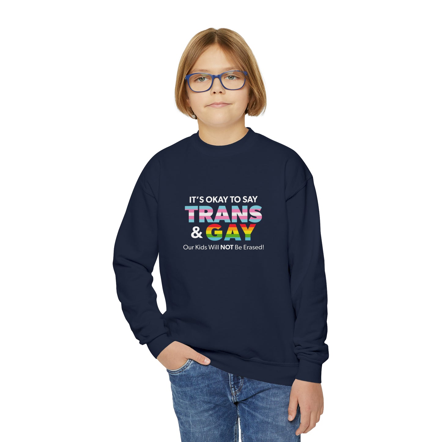"It’s Okay to Say Trans & Gay" Youth Sweatshirt