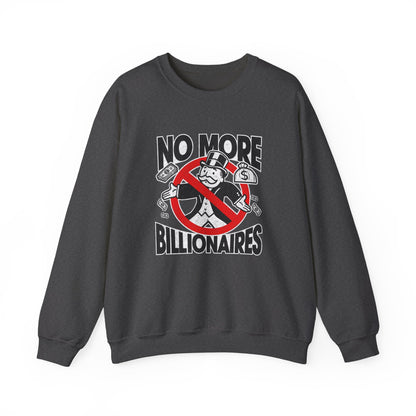 "No more Billionaires" Unisex Sweatshirt